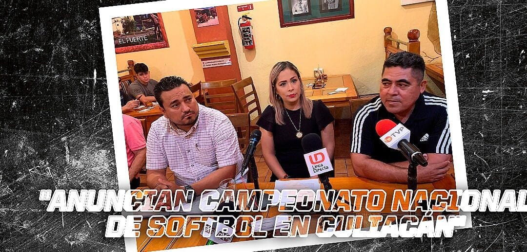 EL DÍA DE HOY SE ANUNCIÓ EL NACIONAL DE SOFTBOL A REALIZARSE EN CULIACÁN