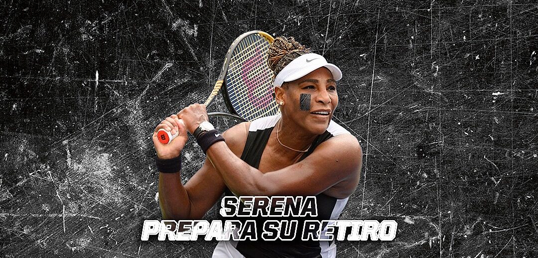 EL RETIRO DE SERENA WILLIAMS ESTÁ CERCA