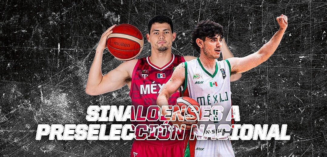 SINALOENSES SON CONVOCADOS AL TRI MAYOR DE BALONCESTO