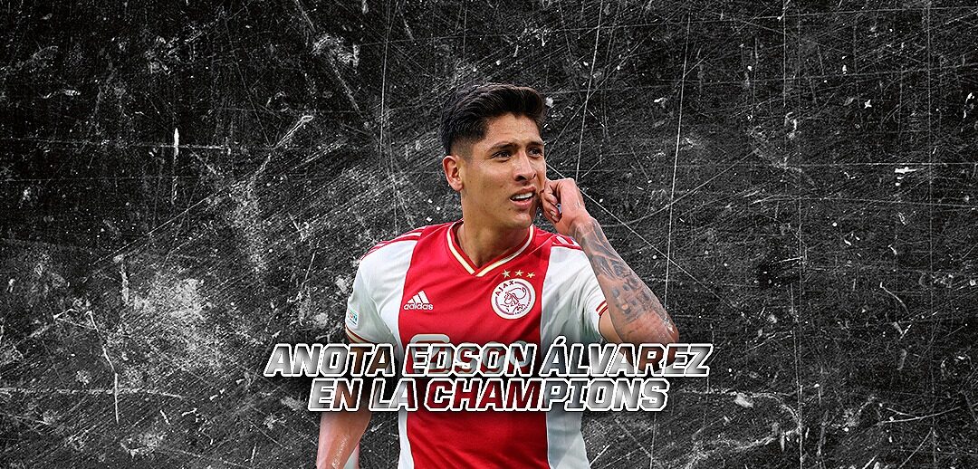 EDSON ÁLVAREZ ANOTÓ GOL EN LA CHAMPIONS