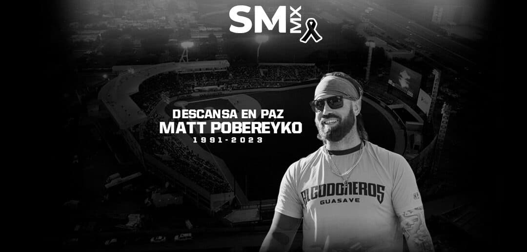 ¡LUTO EN EL BEISBOL MEXICANO! FALLECE MATT POBEREYKO